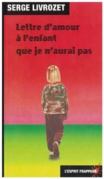 Lettre d'amour à l'enfant que je n'aurai pas