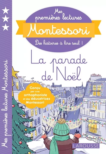 Mes premières lectures Montessori, La parade de Noël ! - Anaïs Galon, Christine Nougarolles, Julie RINALDI - LAROUSSE