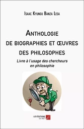 Anthologie de biographies et œuvres des philosophes