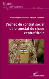 L'échec du contrat social et le constat du chaos centrafricain