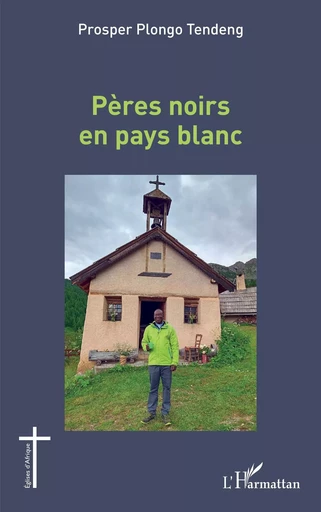 Pères noirs en pays blanc - Prosper Plongo Tendeng - Editions L'Harmattan