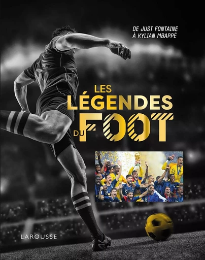 Les légendes du foot - Thierry Rolland - LAROUSSE