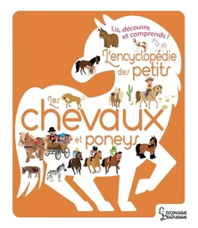 L'Encyclopédie des petits -Les chevaux et Poneys