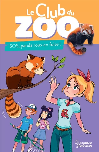 Le club du zoo- SOS, panda roux en fuite ! - Zoé Darwin - LAROUSSE