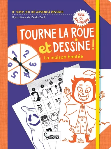 Tourne la roue et dessine, la maison hantée - Sophie Nanteuil, Zelda Zonk - LAROUSSE