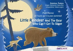 Little Reindeer And The Bear Who Can’t Get To Sleep  / Petit Renne a peur de tout