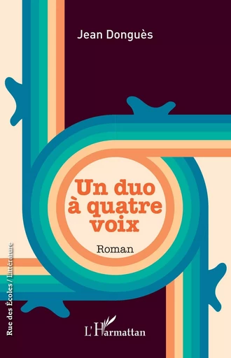 Un duo à quatre voix -  Donguès - Editions L'Harmattan