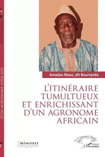 L'itinéraire tumultueux et enrichissant d'un agronome africain - Amadou Ndao - Editions L'Harmattan