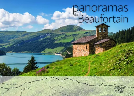 Panoramas du Beaufortain - Laurent FABRY - FONTAINE SILOE