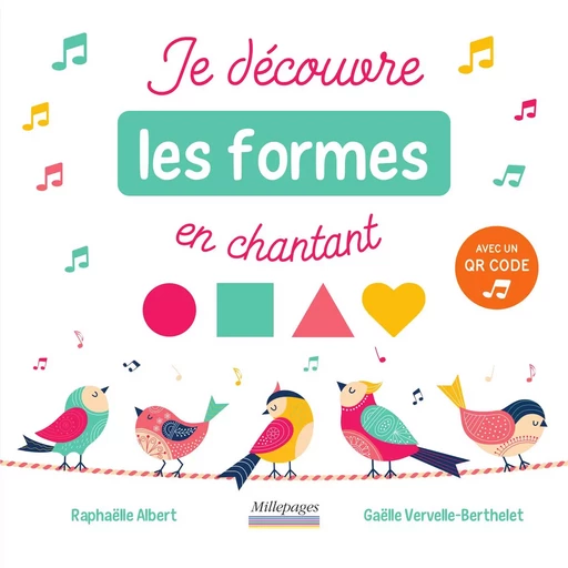 Je découvre les formes en chantant - Raphaelle Albert - MILLEPAGES