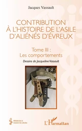 Contribution à l'histoire de l'asile d'aliénés d'évreux