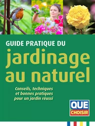 Guide pratique du jardinage au naturel 