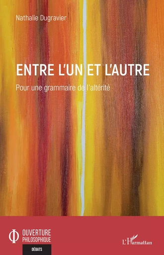 Entre l'Un et l'Autre - Nathalie Dugravier - Editions L'Harmattan