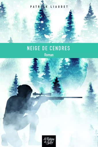 Neige de cendres - Patrick Liaudet - FONTAINE SILOE