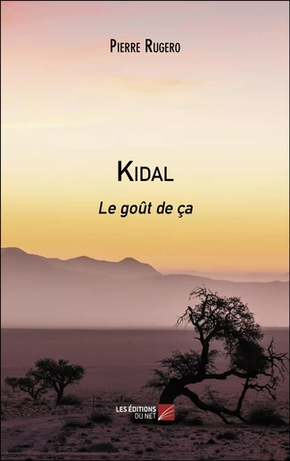 Kidal - Pierre Rugero - Les Editions du Net