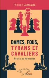 Dames, fous, tyrans et cavaliers