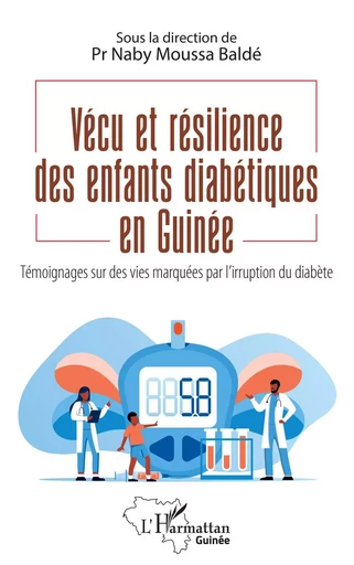 Vécu et résilience des enfants diabétiques en Guinée - Naby Moussa Baldé - Editions L'Harmattan