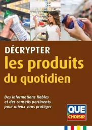 Décrypter les produits du quotidien