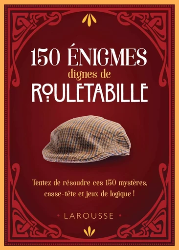 150 énigmes dignes de Rouletabille -  - LAROUSSE