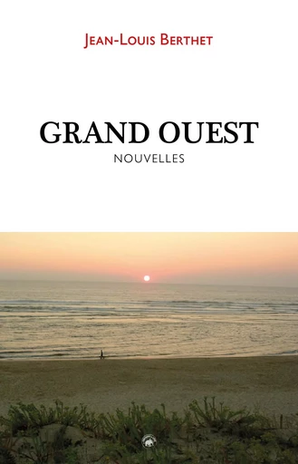 GRAND OUEST - JEAN-LOUIS BERTHET - GESTE