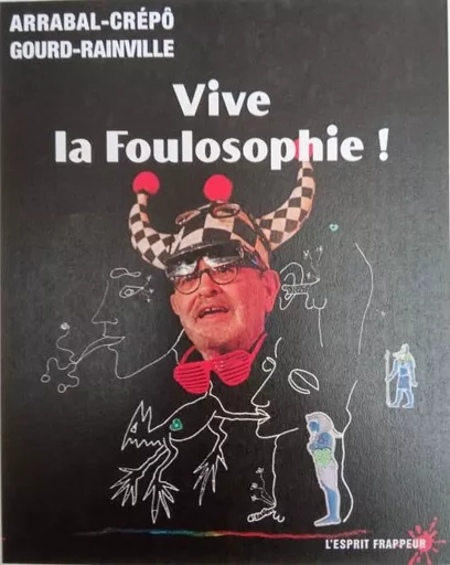 VIVE LA FOULOSOPHIE - CREPÔ-RAINVILLE ARRABAL-GOURD - ESPRIT FRAPPEUR