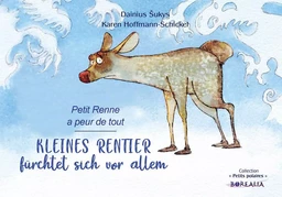 KLEINES RENTIER fürchtet sich vor allem / Petit Renne a peur de tout (bilingue allemand-français)