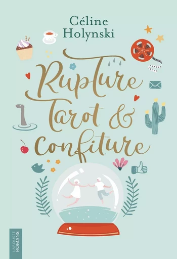 Rupture, Tarot et Confiture - Céline Holynski - LAROUSSE