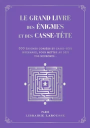 Le grand livre des énigmes et casse-têtes logiques  - Collector