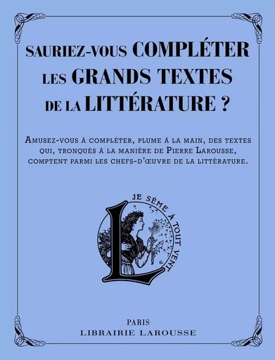 Sauriez-vous compléter les grands textes de la littérature ? - Line Sommant - LAROUSSE