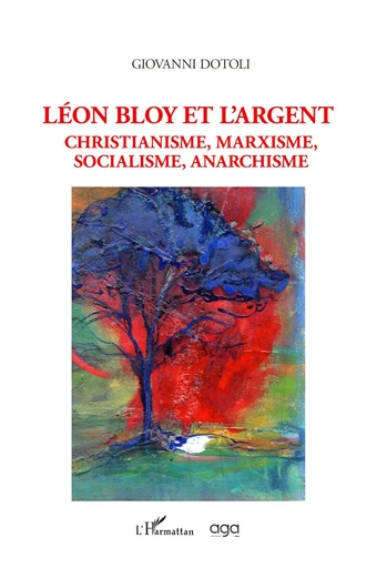 Léon Bloy et l'argent - Giovanni Dotoli - L'Orizzonte