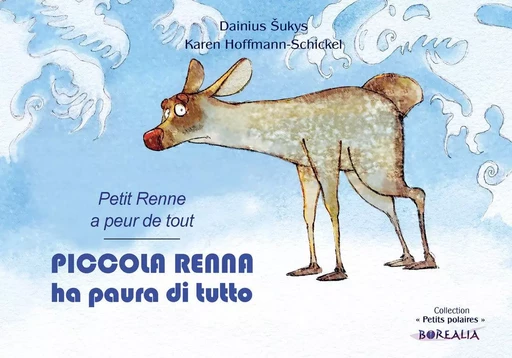 PICCOLA RENNA ha paura di tutto / Petit Renne a peur de tout (bilingue italien-français) - Karen HOFFMANN-SCHICKEL - BOREALIA