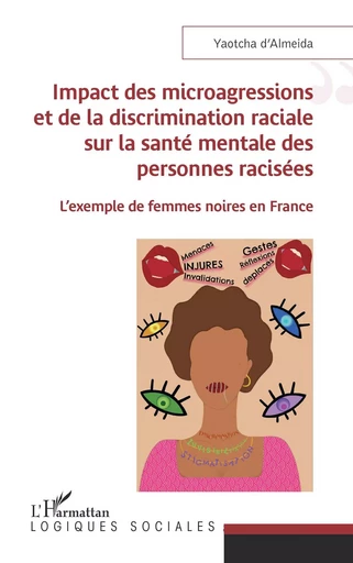 Impact des microagressions et de la discrimination raciale sur la santé mentale des personnes racisées - Yaotcha D'Almeida - Editions L'Harmattan