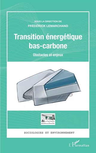 Transition énergétique bas-carbone - Frédérick Lemarchand - Editions L'Harmattan