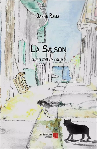 La Saison - Daniel Ramat - Les Editions du Net