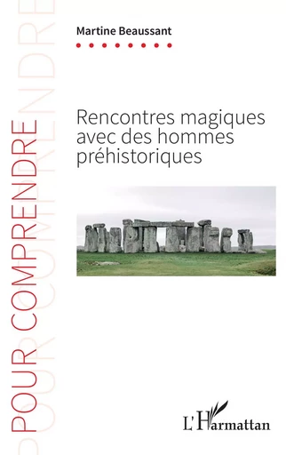 Rencontres magiques avec des hommes préhistoriques - Martine Beaussant - Editions L'Harmattan