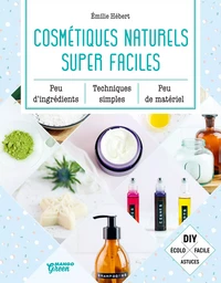 Cosmétiques naturels super faciles