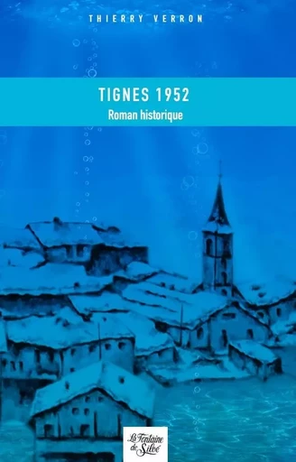 Tignes 1952 - Thierry VERRON - FONTAINE SILOE