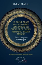 La poésie arabe de la première génération des disciples de Cheikh Ahmadou Bamba Mbacké