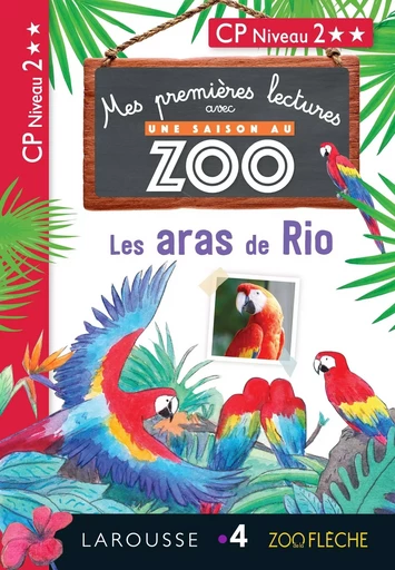 1ères lectures UNE SAISON AU ZOO - Les aras de Rio - Audrey Forest - LAROUSSE