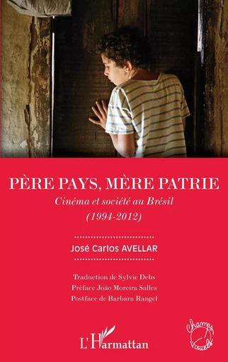 Père pays, mère patrie - José Carlos Avellar, Sylvie Debs - Editions L'Harmattan