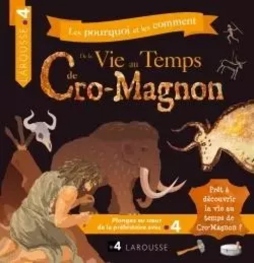 La vie au temps de Cro-Magnon -  - LAROUSSE