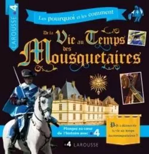 La vie au temps des Mousquetaires -  - LAROUSSE