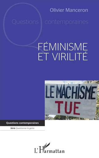 Féminisme et virilité - Olivier Manceron - Editions L'Harmattan