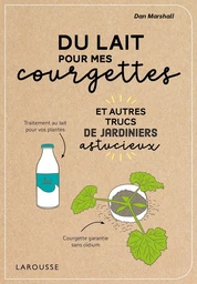 Du lait pour mes courgettes