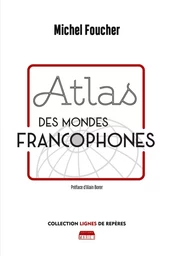 ATLAS DES MONDES FRANCOPHONES