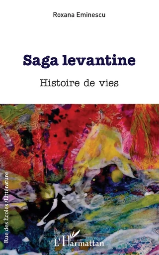 SAGA LEVANTINE - Roxana Eminescu - Editions L'Harmattan