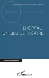 L'hôpital : un lieu de théâtre