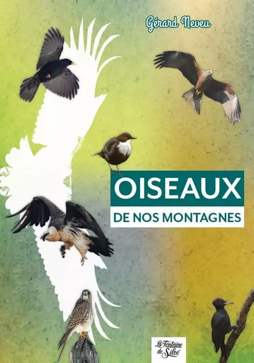 Oiseaux de nos montagnes - Gérard NEVEU - FONTAINE SILOE