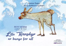 Lille Rensdyr er bange for alt / Petit Renne a peur de tout (bilingue Danois-français)