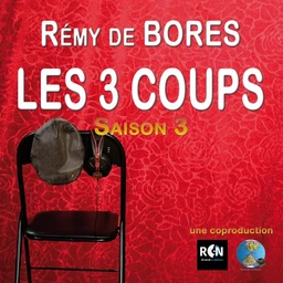 LES TROIS COUPS - SAISON 3